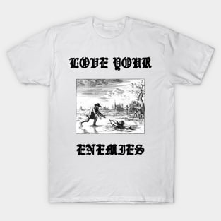 Love Your Enemies Anabaptist Mennonite Amish Dirk Willems Gothic T-Shirt